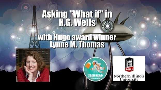Video Asking "What If" in H.G. Wells with Lynne M. Thomas auf Deutsch