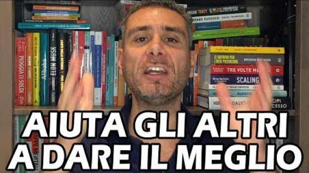 Video Aiuta gli altri a dare il meglio di sé in English