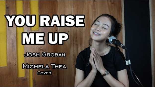 Video YOU RAISE ME UP ( JOSH GROBAN ) - MICHELA THEA COVER po polsku