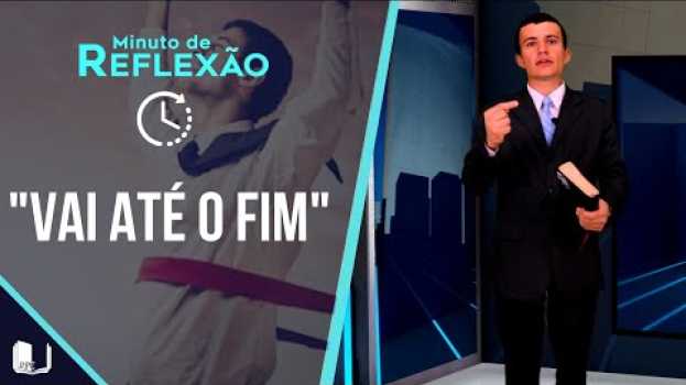Video "Vai até o Fim" - Palavras que Edificam en français