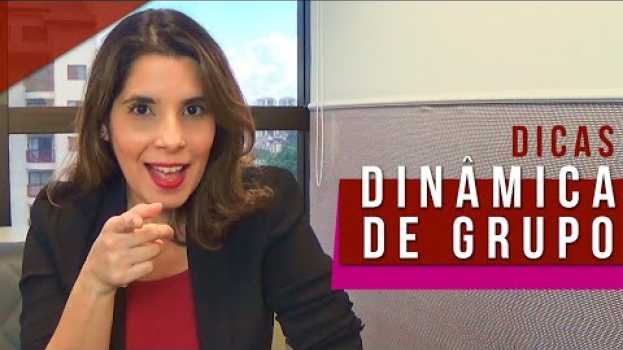 Video Como se sair bem na DINÂMICA DE GRUPO e recolocação profissional no mercado de trabalho 🙋‍♀️ en français