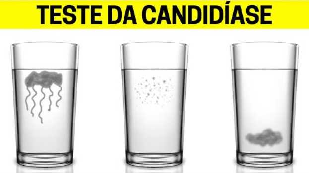 Video Veja se Você Tem CANDIDÍASE Com Esse Teste Caseiro !   türkçe