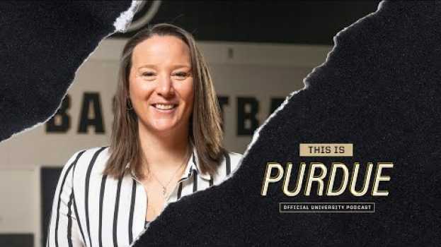 Video This Is Purdue - Purdue Women's Basketball Coach Katie Gearlds Interview Sneak Peek em português