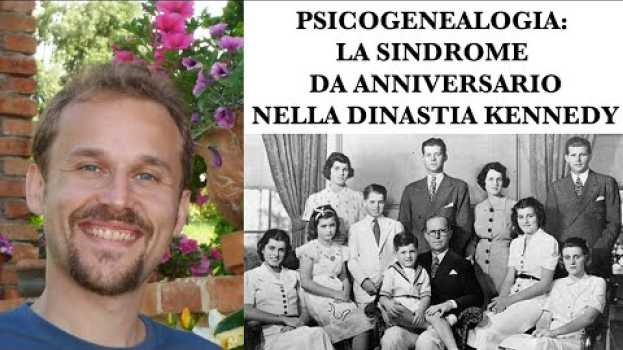 Video La sindrome da anniversario nella dinastia Kennedy 1 (Psicogenealogia) po polsku
