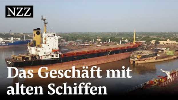 Video Frachtschiffe von Schweizer Reedereien in Indien abgewrackt in English