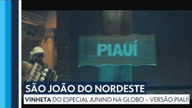 Video Vinheta do especial "São João do Nordeste" 2019 - Piauí (Globo)   türkçe