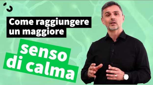 Video Come raggiungere un maggiore senso di calma | Filippo Ongaro   türkçe