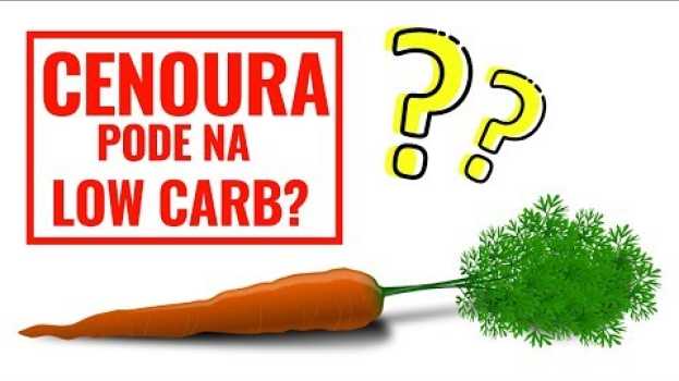 Video CENOURA TEM CARBOIDRATO? | PODE NA LOW CARB? |DIETA LOW CARB en français