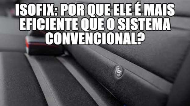 Видео Isofix: por que ele é mais eficiente que o sistema convencional? на русском
