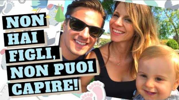 Video Non hai figli, quindi non puoi capire! 👶 auf Deutsch