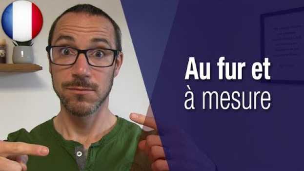 Video "Au fur et à mesure" (et expressions synonymes) en español