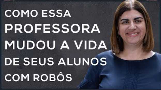 Video Quem é a professora brasileira que usa ROBÔS para ensinar? en español