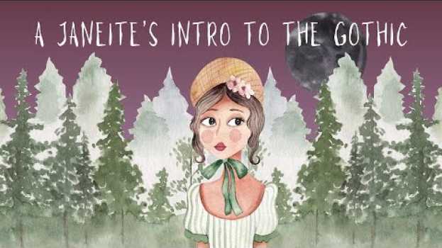 Video A Janeite's Intro to the Gothic en español