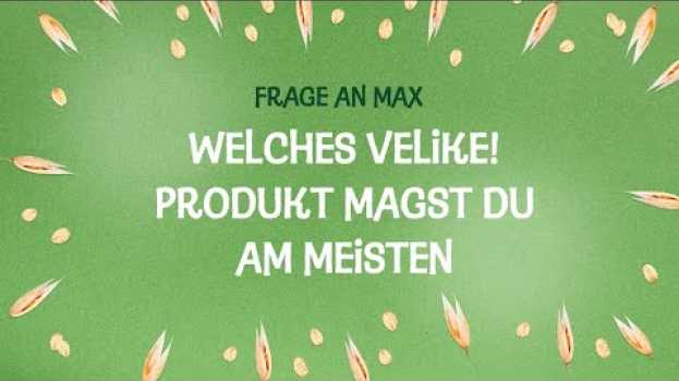 Video Frage an Max... Welches Velike! Produkt magst du am meisten? en français