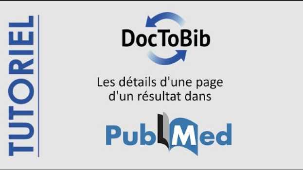 Video 12 - Détails d'une page de résultat sur PubMed in English