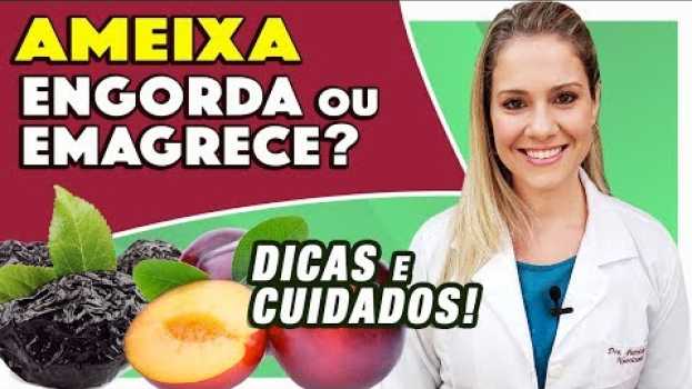 Video Ameixa Engorda ou Emagrece? É Low Carb? [DICAS e CUIDADOS] en español
