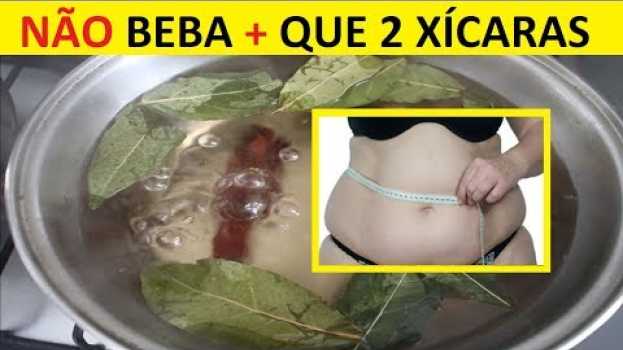 Video Ferva Esta FOLHA com CANELA, vai Desinchar a Barriga e Emagrecer até 10 Kg em um Mês en français