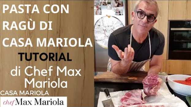 Video PASTA CON RAGÙ DI CASA MARIOLA - TUTORIAL -  la video ricetta di Chef Max Mariola em português