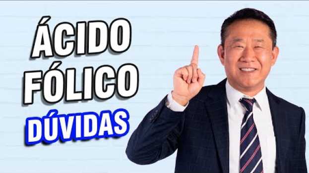 Video Tire Suas Dúvidas Sobre ÁCIDO FÓLICO - METILFOLATO | Peter Liu en español
