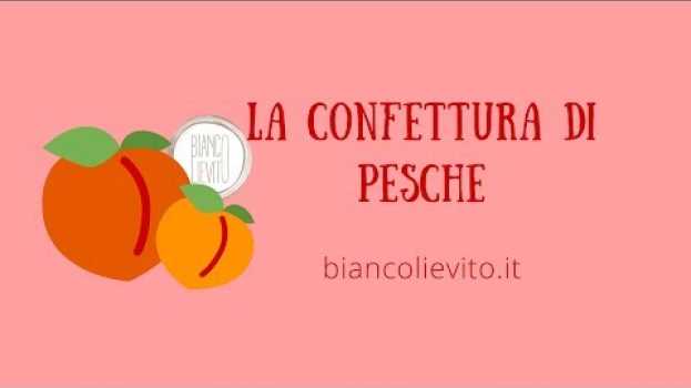 Video Confettura di Pesche Gialle con Pectina em português