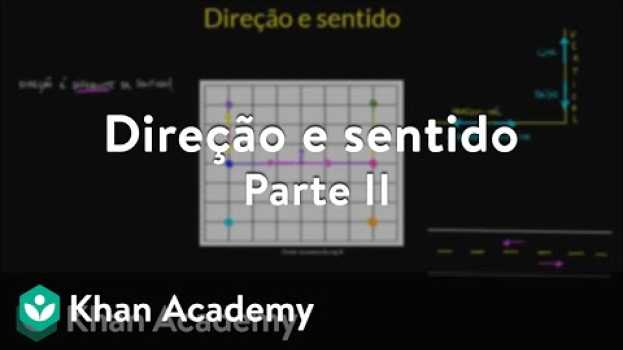 Video Direção e sentido | Parte II auf Deutsch