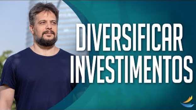 Video Como investir e diversificar sua carteira no momento certo! en français