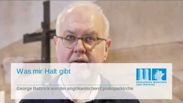 Video Was mir Halt gibt - mit George Battrick von der anglikanischen Episkopalkirche en español