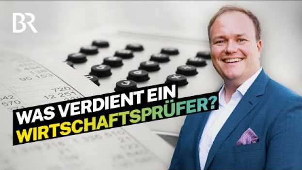Video Bilanzen prüfen und Firmen durchleuchten: Was verdient ein Wirtschaftsprüfer? | Lohnt sich das? | BR en français