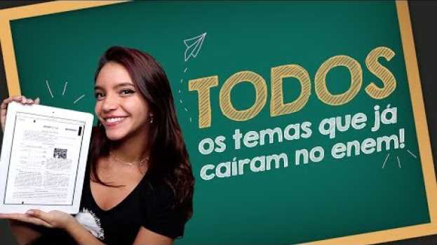 Video TODOS OS TEMAS QUE JÁ CAÍRAM NO ENEM! - Débora Aladim en français