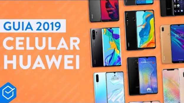 Video Qual MELHOR CELULAR HUAWEI EM 2019? | Análise de todos os modelos   türkçe