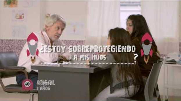 Video ¿Estoy sobreprotegiendo a mis hijos? en español
