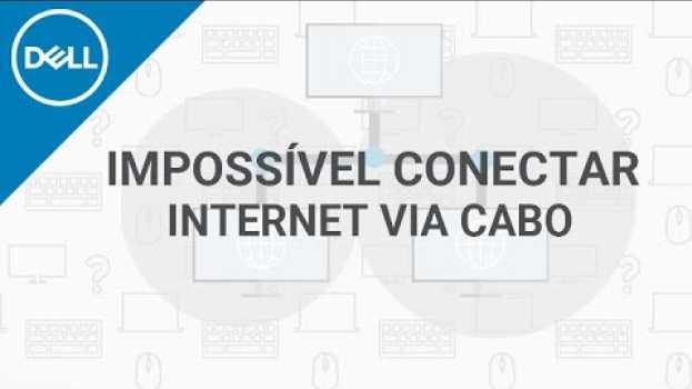 Видео PC sem acesso à internet (rede a cabo) - Como resolver? (Dell Oficial) на русском