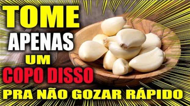 Видео BEBA ISSO E CURI SUA EJACULAÇÃO PRECOCE COM ESSA RECEITA NATURAL (FÁCIL DE PREPARAR) на русском