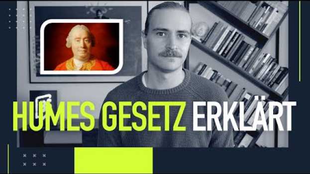Video David Humes "Sein-Sollen-Fehlschluss" erklärt in English