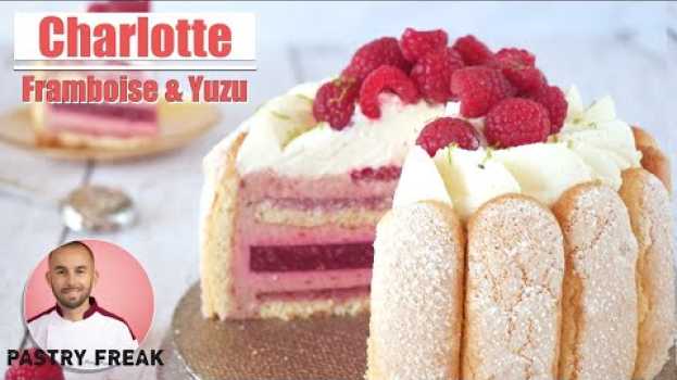 Video CHARLOTTE aux FRAMBOISES YUZU - Fruitée et légère   türkçe