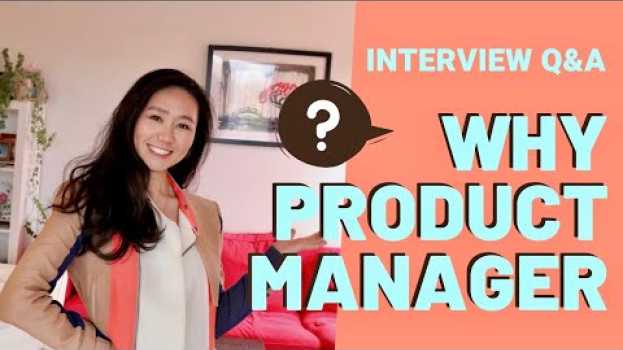 Video How To Answer This Question: Why Do You Want To Become A Product Manager? 为什么要当产品经理 auf Deutsch