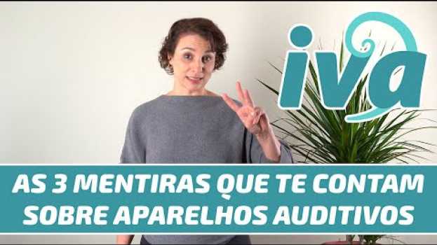 Video As 3 mentiras que te contam sobre aparelhos auditivos in English