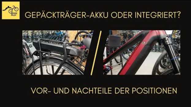 Video E-Bike Gepäckträger Akku oder im Rahmen integriert? Vor- und Nachteile der Akkupositionen em português