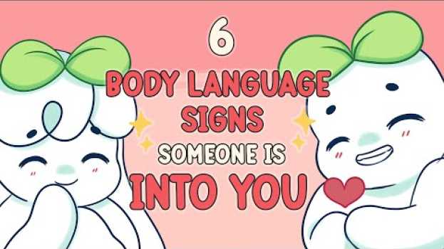 Video 6 Body Language Signs Someone Is Into You   türkçe