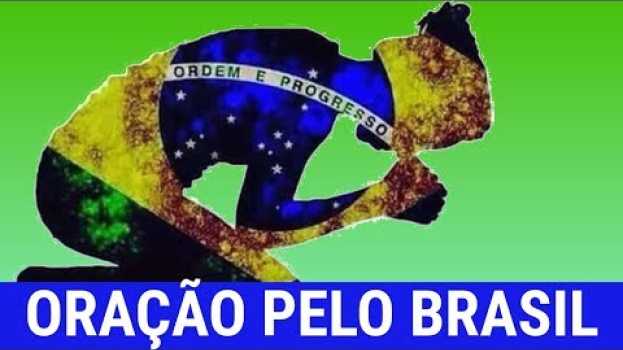Video ORAÇÃO PELO BRASIL orando pela nação brasileira   türkçe