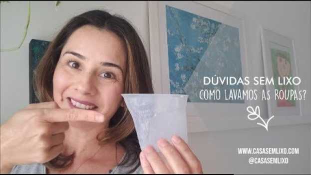Video Como Lavar as Roupas Sem Lixo? auf Deutsch