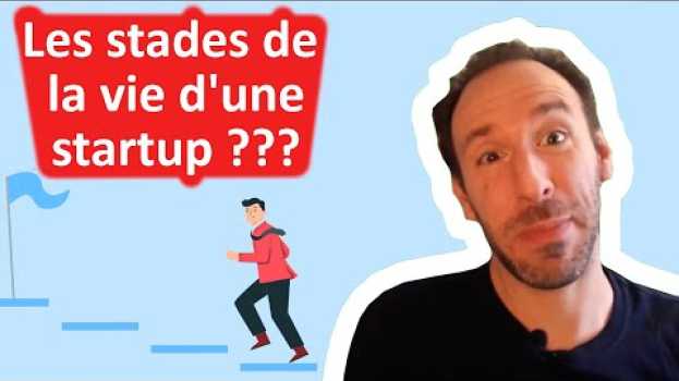 Видео 🔴 QUELLES SONT LES ÉTAPES DE DÉVELOPPEMENT D'UNE STARTUP ? 👶👦👨👨‍🦳👴 #Startup на русском