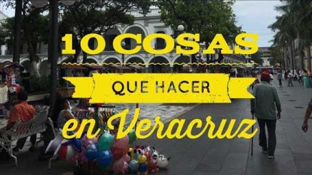 Video 10 cosas QUE HACER EN VERACRUZ I 2018 in English