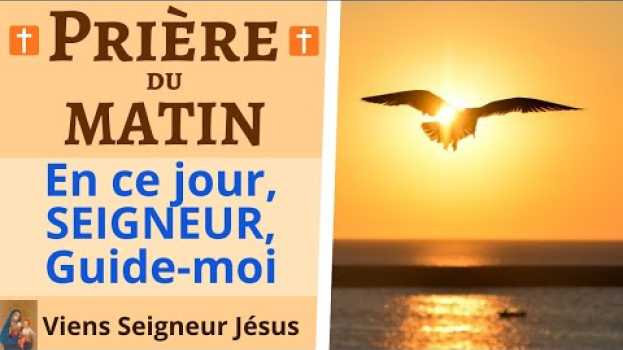Video 🙏❤ Prière du Matin - SEIGNEUR Guide-moi Tout au Long de la Journée - Méditation Guidée Confiance in English