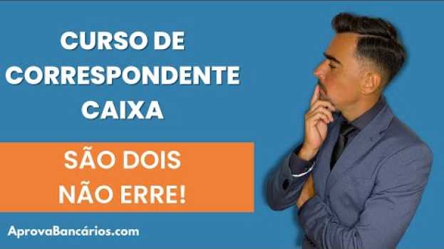 Video Curso de Correspondente CAIXA! Isso existe mesmo? #Aprova em português