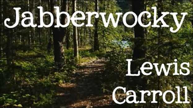 Video Jabberwocky by Lewis Carroll: Through the Looking Glass - FreeSchool em português