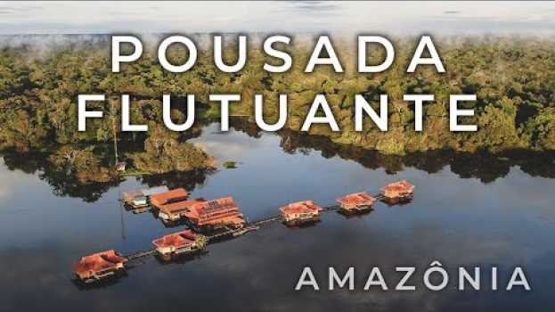 Video AMAZÔNIA - A POUSADA FLUTUANTE E COMO SE VIVE SEM TERRA FIRME | RESERVA MAMIRAUÁ | PARTE 01/02   türkçe