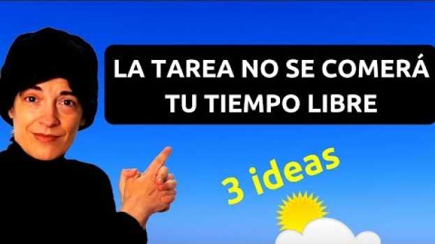 Video Cómo tener más TIEMPO LIBRE (sin que se lo coman tus tareas) em português