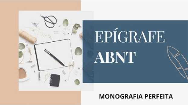 Video [ Epígrafe ABNT 2021 ] SIGNIFICADO E COMO FAZER EPÍGRAFE en español