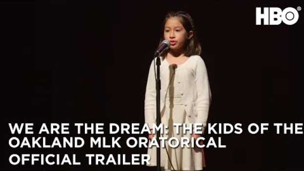Video We Are The Dream: The Kids of the Oakland MLK Oratorical (2020) | Official Trailer | HBO em português